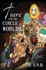Tiare and the Circle of Worlds af Dr S N B