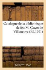 Catalogue de la Bibliotheque de Feu M. Guyot de Villeneuve af Sans Auteur