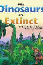 Why Dinosaurs Are Extinct af Dorothy Calhoun
