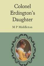 Colonel Erdington's Daughter af M P Middleton