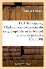 de l'Hemospasie, Ou Deplacement Mecanique Du Sang, Employee Au Traitement de Diverses af Bonnard