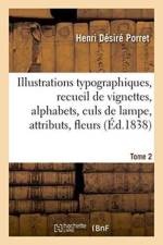 Illustrations Typographiques, Recueil de Vignettes, Alphabets, Culs de Lampe, Attributs, Tome 2 af Henri Desire Porret