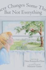 Cancer Changes Some Things, But Not Everything af Dana Romanello-Flynn