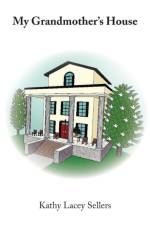 My Grandmother's House af Kathy Lacey Sellers