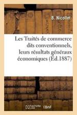 Les Traites de Commerce Dits Conventionnels, Leurs Resultats Generaux Economiques af B Nicollet