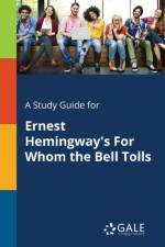 Study Guide for Ernest Hemingway's For Whom the Bell Tolls af Cengage Learning Gale