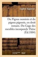 Du Pignus Nominis Et Du Pignus Pignoris, En Droit Romain. Du Gage Des Meubles Incorporels af Vigneron