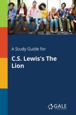 Study Guide for C.S. Lewis's the Lion af Cengage Learning Gale