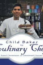 Child Baker to Culinary Chef af Susan A. Tenteromano