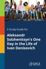 Study Guide for Aleksandr Solzhenitsyn's One Day in the Life of Ivan Denisovich af Cengage Learning Gale