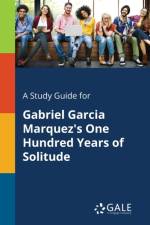 A Study Guide for Gabriel Garcia Marquez's One Hundred Years of Solitude af Cengage Learning Gale