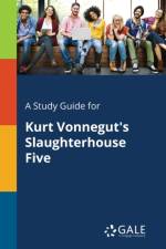 Study Guide for Kurt Vonnegut's Slaughterhouse Five af Cengage Learning Gale