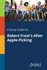 Study Guide for Robert Frost's After Apple-Picking af Cengage Learning Gale