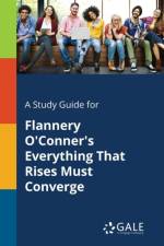 Study Guide for Flannery O'Conner's Everything That Rises Must Converge af Cengage Learning Gale