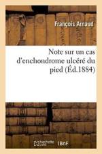 Note Sur Un Cas d'Enchondrome Ulcere Du Pied af Francois Arnaud