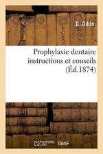Prophylaxie Dentaire: Instructions Et Conseils af D Oddo