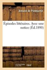 Episodes Litteraires, Avec Une Notice af Armand de Pontmartin