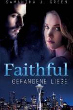 Faithful - Gefangene Liebe af Samantha J Green