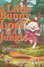 Little Bunny Lost in a Jungle af M W Lashgari