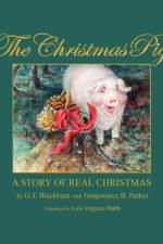 The Christmas Pig A Story of Real Christmas af G T Blackburn