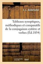 Tableaux Synoptiques, Methodiques Et Comparatifs de la Conjugaison Entiere af Anderhuber