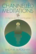 Channelled Meditations af Linda M Blackshaw