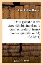 de la Garantie Et Des Vices Redhibitoires Dans Le Commerce Des Animaux Domestiques d'Apres af Jean-Baptiste Huzard