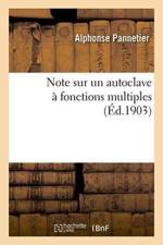Note Sur Un Autoclave A Fonctions Multiples af Alphonse Pannetier