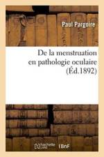 de la Menstruation En Pathologie Oculaire af Pargoire