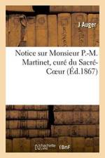 Notice Sur Monsieur P.-M. Martinet, Cure Du Sacre-Coeur af Auger