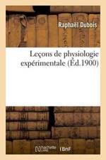 Lecons de Physiologie Experimentale af Raphael Dubois