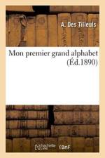 Mon Premier Grand Alphabet af A Des Tilleuls