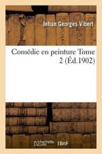 Comedie En Peinture Tome 2 af Jehan Georges Vibert