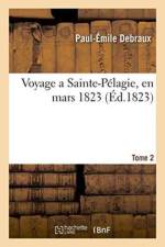 Voyage a Sainte-Pelagie, En Mars 1823. Tome 2 af Paul-Émile Debraux