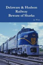 Delaware & Hudson Railway Beware of Sharks af Jay Winn
