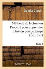 Methode de Lecture Ou Procede Pour Apprendre a Lire En Peu de Temps d'Une Maniere Conforme Partie 1 af Claudius Chervin
