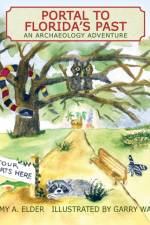 Portal to Florida's Past, an Archaeology Adventure af Amy A Elder