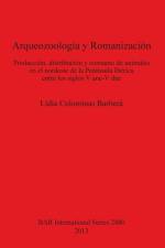 Arqueozoologia y Romanizacion af Lidia Colominas Barbera