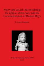 Merry and Jovial: Reconsidering the Effigies Immortalis and the Commemoration of Roman Boys af Crispin Corrado