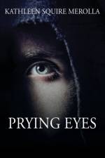 Prying Eyes af Kathleen Squire Merolla