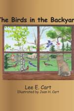 Birds in the Backyard af Lee E Cart