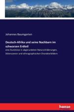 Deutsch-Afrika und seine Nachbarn im schwarzen Erdteil af Johannes Baumgarten