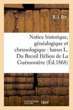 Notice Historique, Genealogique Et Chronologique Sur Le Baron Ludovic Du Breuil Helion af Dry