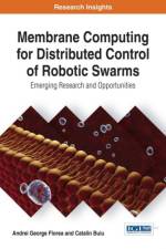 Membrane Computing for Distributed Control of Robotic Swarms af Andrei George Florea