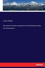 Neue Geometrie des Raumes, gegrundet auf die Betrachtung der geraden Linie als Raumelement af Julius Plucker