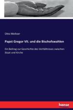 Papst Gregor VII. und die Bischofswahlen af Otto Meltzer