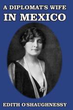 A Diplomat's Wife in Mexico af Edith O'Shaughnessy