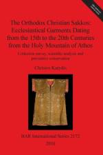 Orthodox Christian Sakkos: Ecclesiastical Garments Dating from the 15th to the 20th Centuries from the Holy Mountain of Athos af Christos Karydis