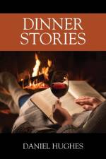Dinner Stories af Author Daniel Hughes