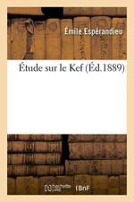 Etude Sur Le Kef af Emile Esperandieu